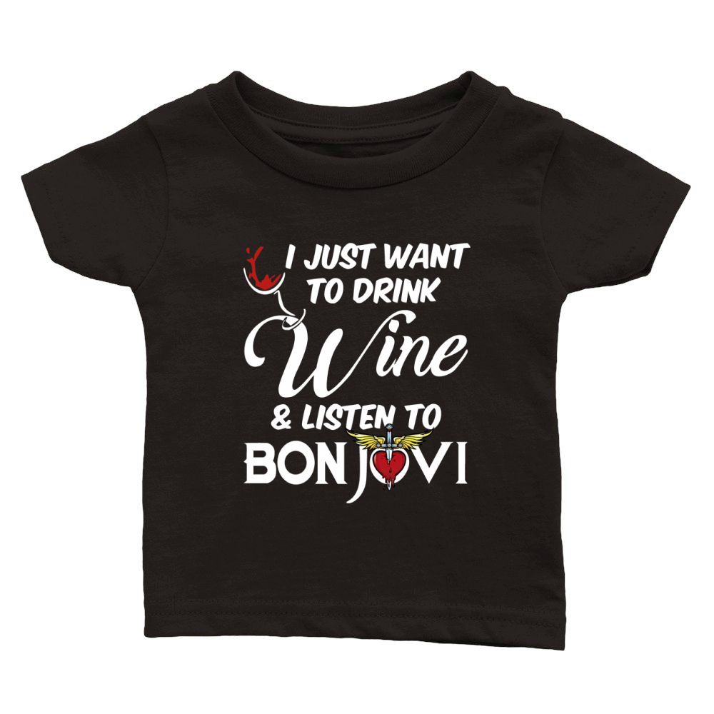 I JUST WANT TO DRINK WINE AND LISTEN TO BON JOVI Classic Baby Crewneck T-shirt