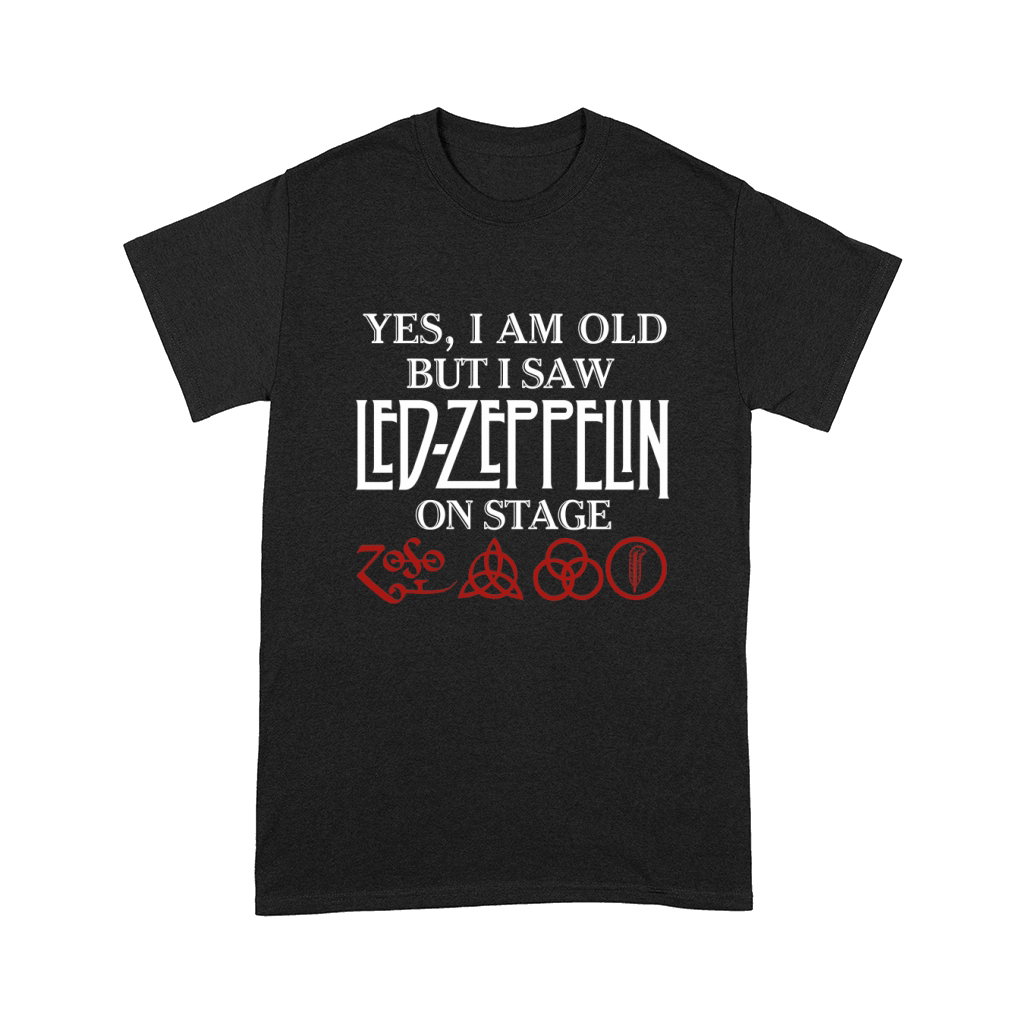 Yes I Am Old But I Saw Led-Zeppelin On Stage shirt Comfort T-shirt