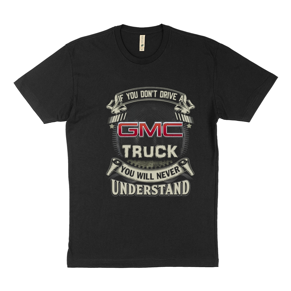 IF YOU DONT DRIVE A GMC Sustainable T-Shirt