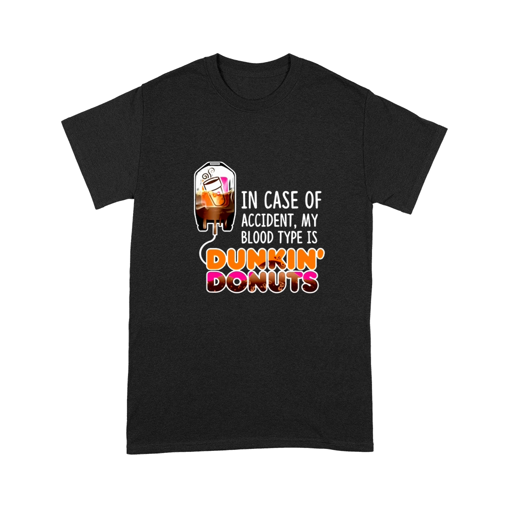In case of accident my blood type is Dunkin’ Donuts Premium T-shirt
