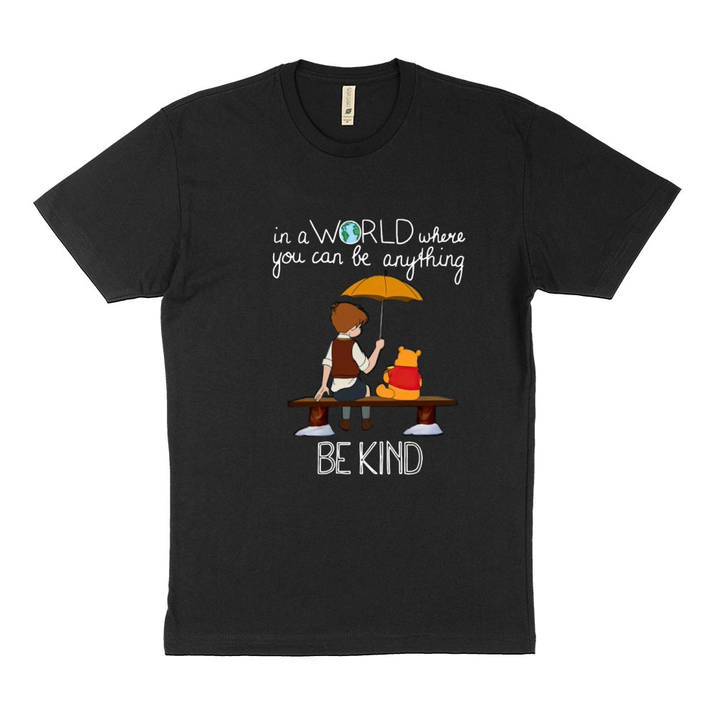 Winnie The Pooh In A World Where You Can Be Anything Be Kind shirt Sustainable T-Shirt
