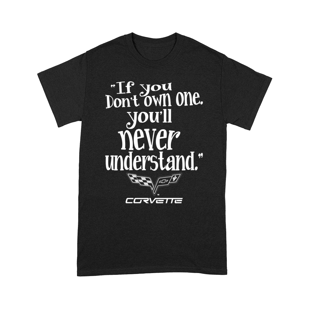 If You Don't Own One Corvette! Comfort T-shirt