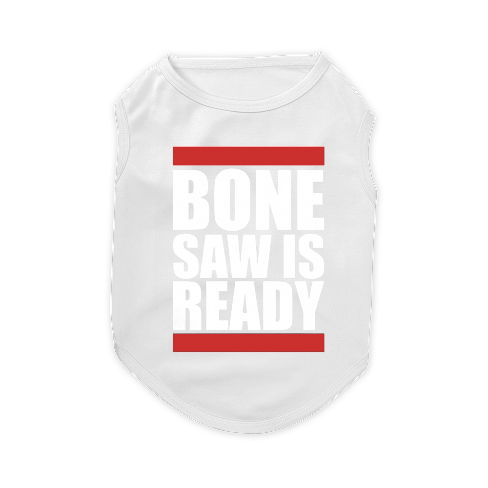 BONESAW IS READY T-Shirt Pet T-Shirt