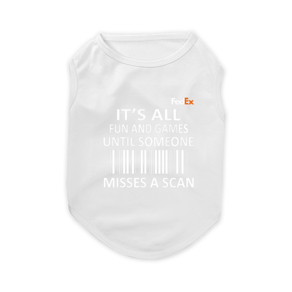 FedEx It’s all fun and games until someone misses a scan shirt Pet T-Shirt