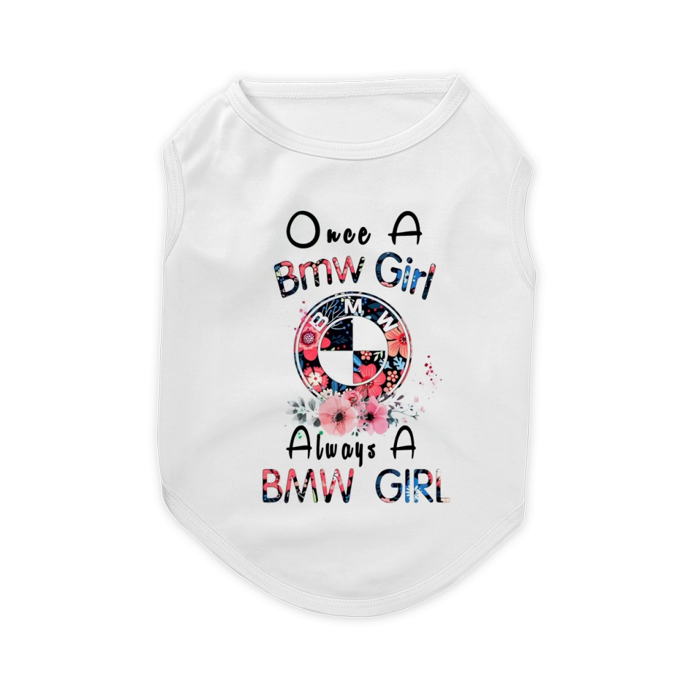 Once a Bmw girl always a Bmw girl shirt Pet T-Shirt