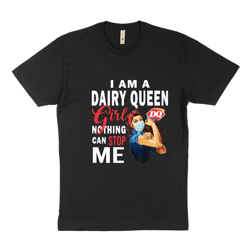 I Am A Dairy Queen Girl Nothing Can Stop Me Coronavirus shirt Sustainable T-Shirt