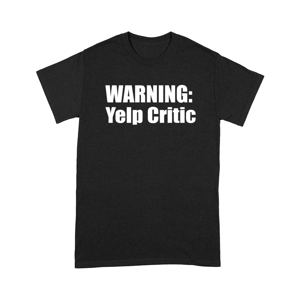 Warning Yelp Critic T-Shirt Comfort T-shirt