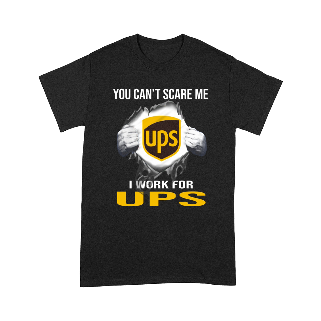 You Can’t Scare Me I Work For United Parcel Service Comfort T-shirt