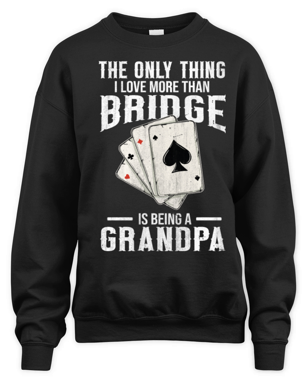 Card Game Bridge Quote for a Bridge Grandpa Unisex Premium Crewneck Sweatshirt