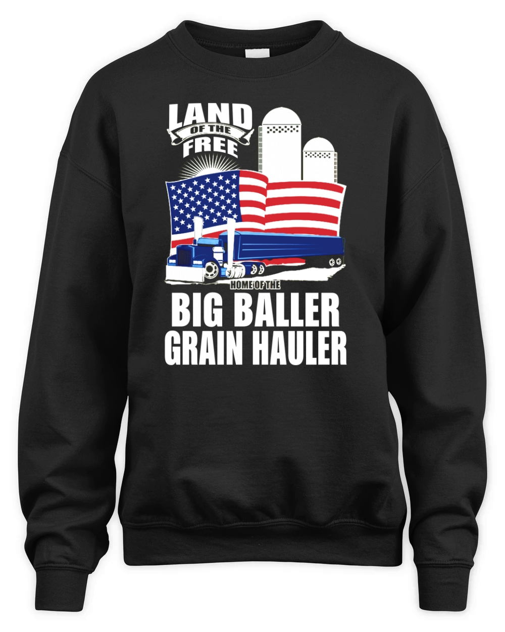 TRUCK DRIVER GRAIN HAULER LAND OF FREE Unisex Premium Crewneck Sweatshirt