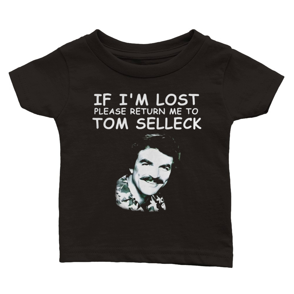 If I’m lost please return Me to Tom Selleck shirt Classic Baby Crewneck T-shirt