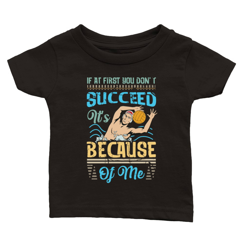 Water Polo Goalie If At First You Don't Succeed It Classic Baby Crewneck T-shirt