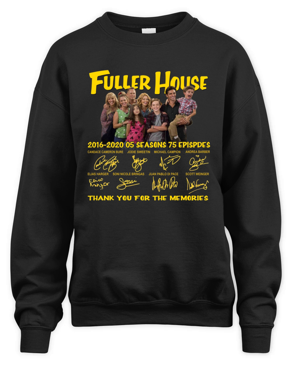 Fuller House 2016 2020 05 seasons 75 episodes signatures Unisex Premium Crewneck Sweatshirt