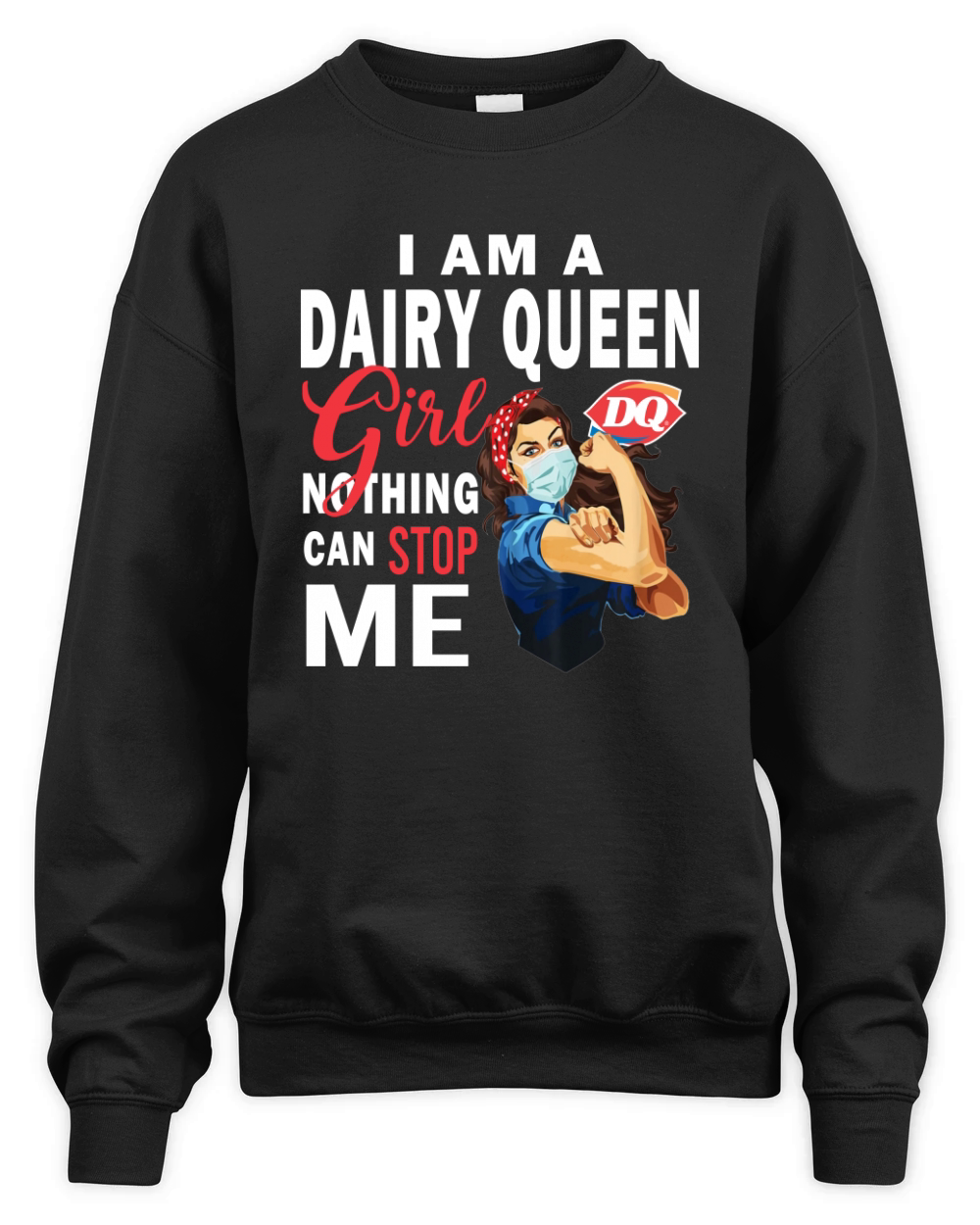 I Am A Dairy Queen Girl Nothing Can Stop Me Coronavirus shirt Unisex Premium Crewneck Sweatshirt