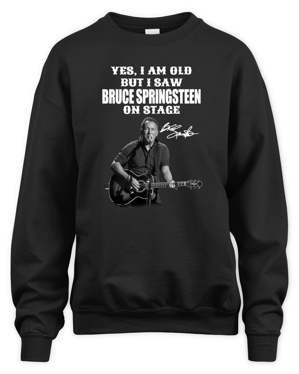 Yes Im Old But I Saw Bruce Springsteen On Stage Signature Unisex Premium Crewneck Sweatshirt