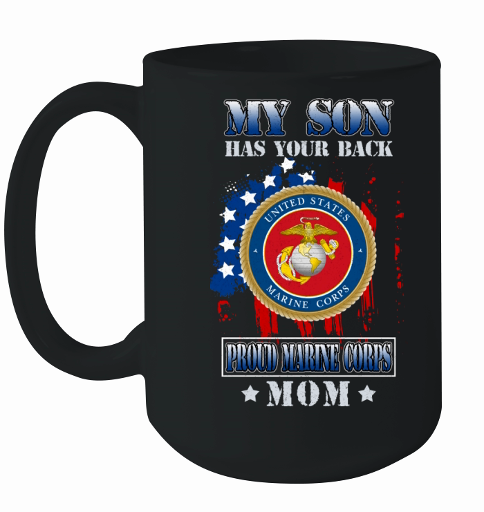 Proud Marine Corps Mom My Son Has Your Back 2020 Ceramic Mug