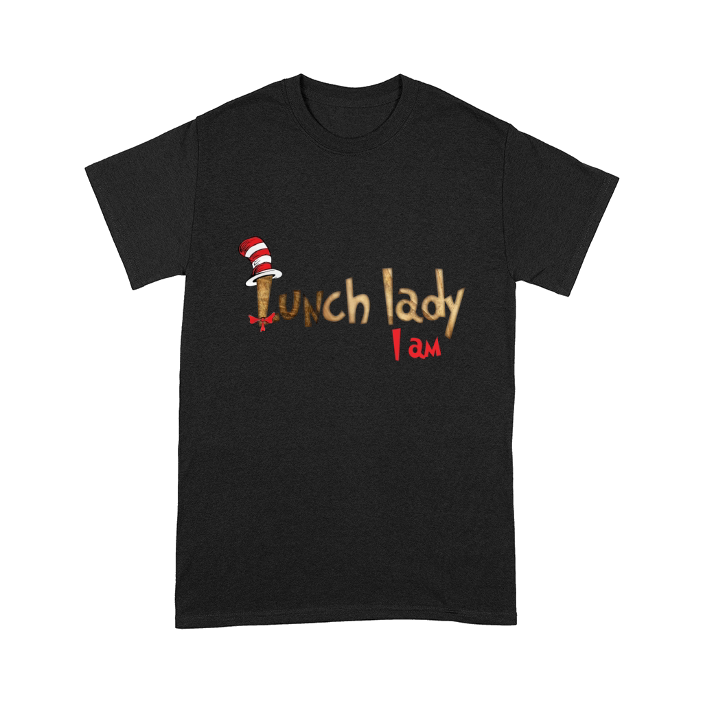 Dr Seuss lunch lady i am shirt Comfort T-shirt