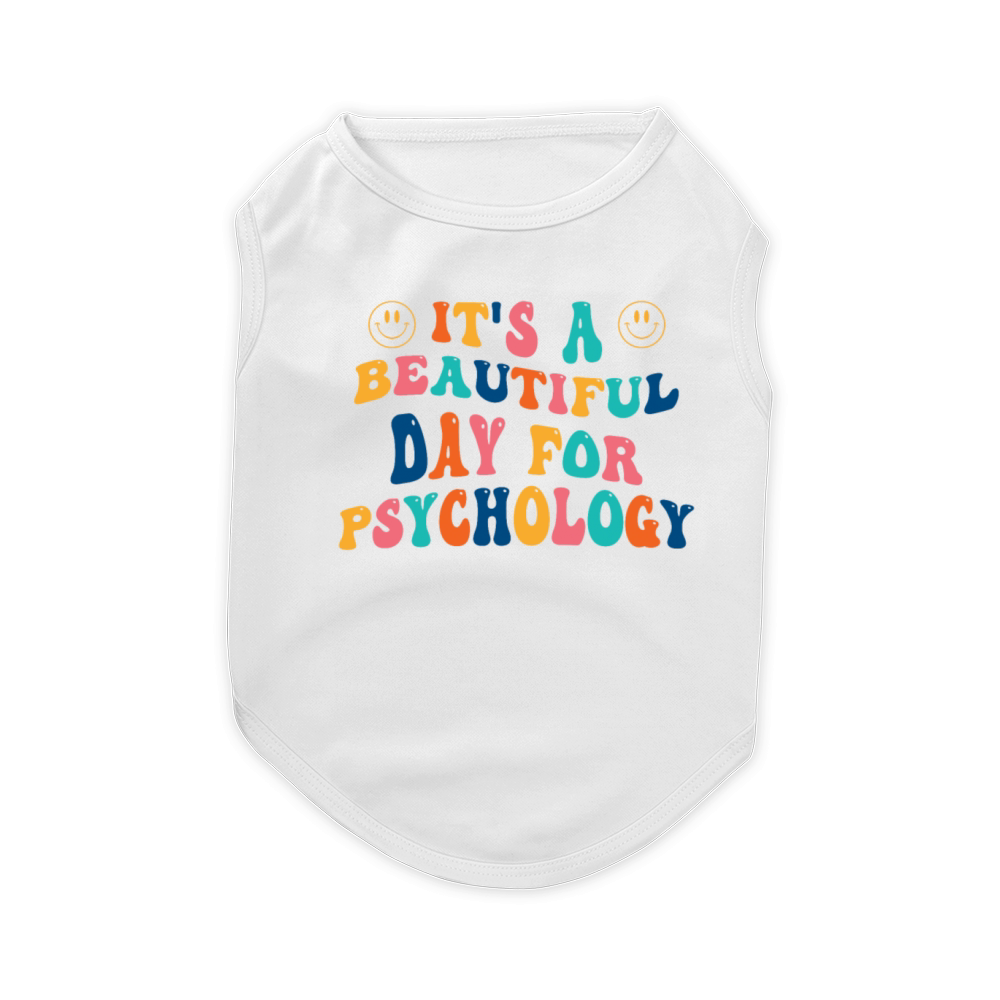 Its a beautiful Day for Psychology Pet T-Shirt