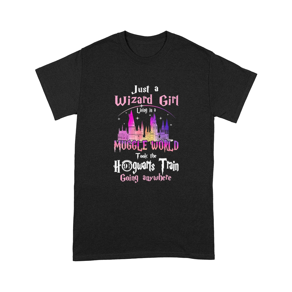 Official Just A Wizard Girl Living In A Muggle World Took The Hogwarts Train Going Anywhere Comfort T-shirt