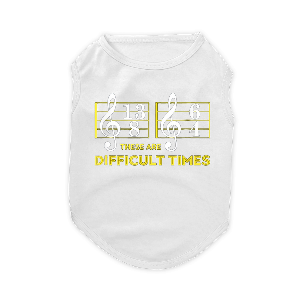 Music Lover These are difficult times Pet T-Shirt