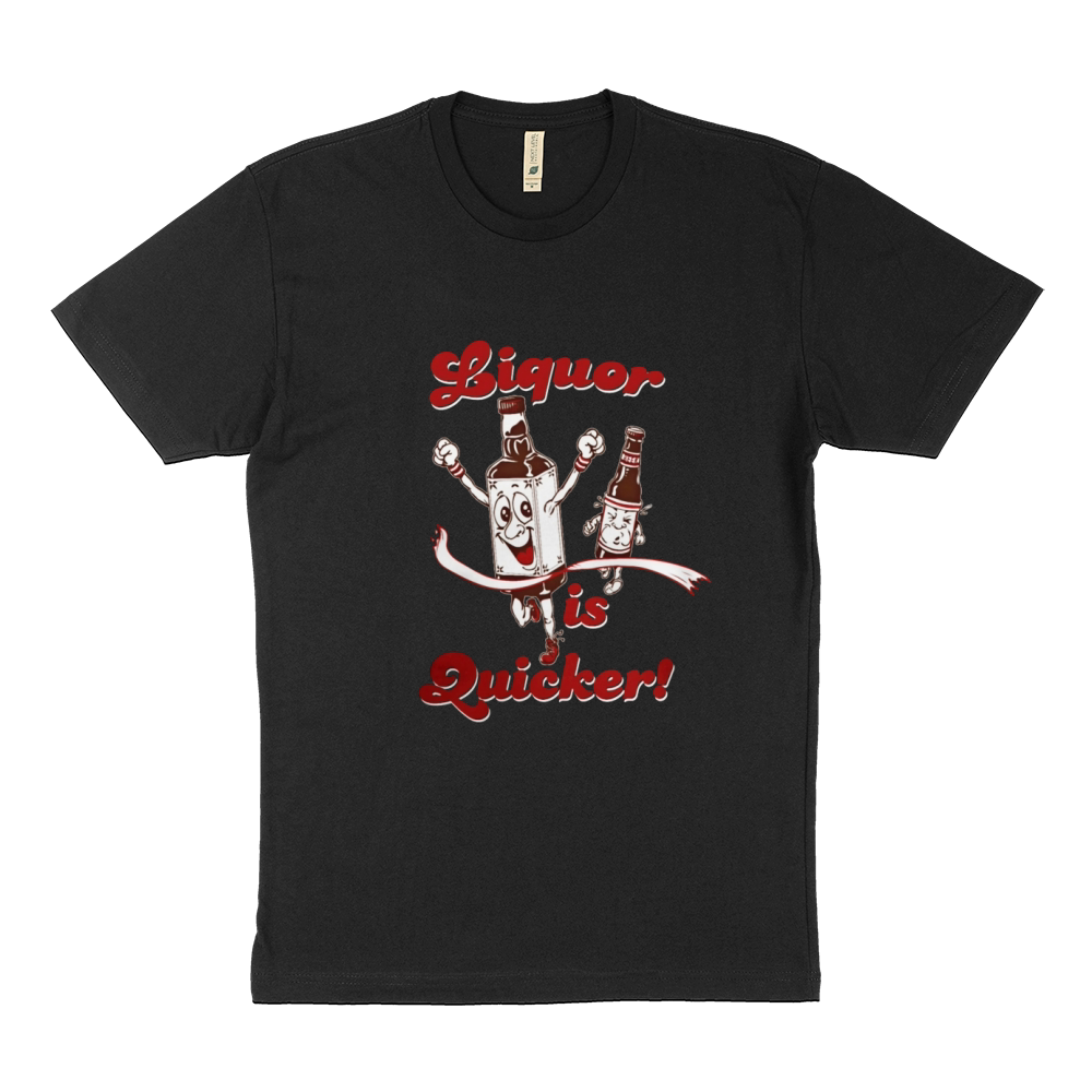 LIQUOR IS QUICKER T-Shirt Sustainable T-Shirt