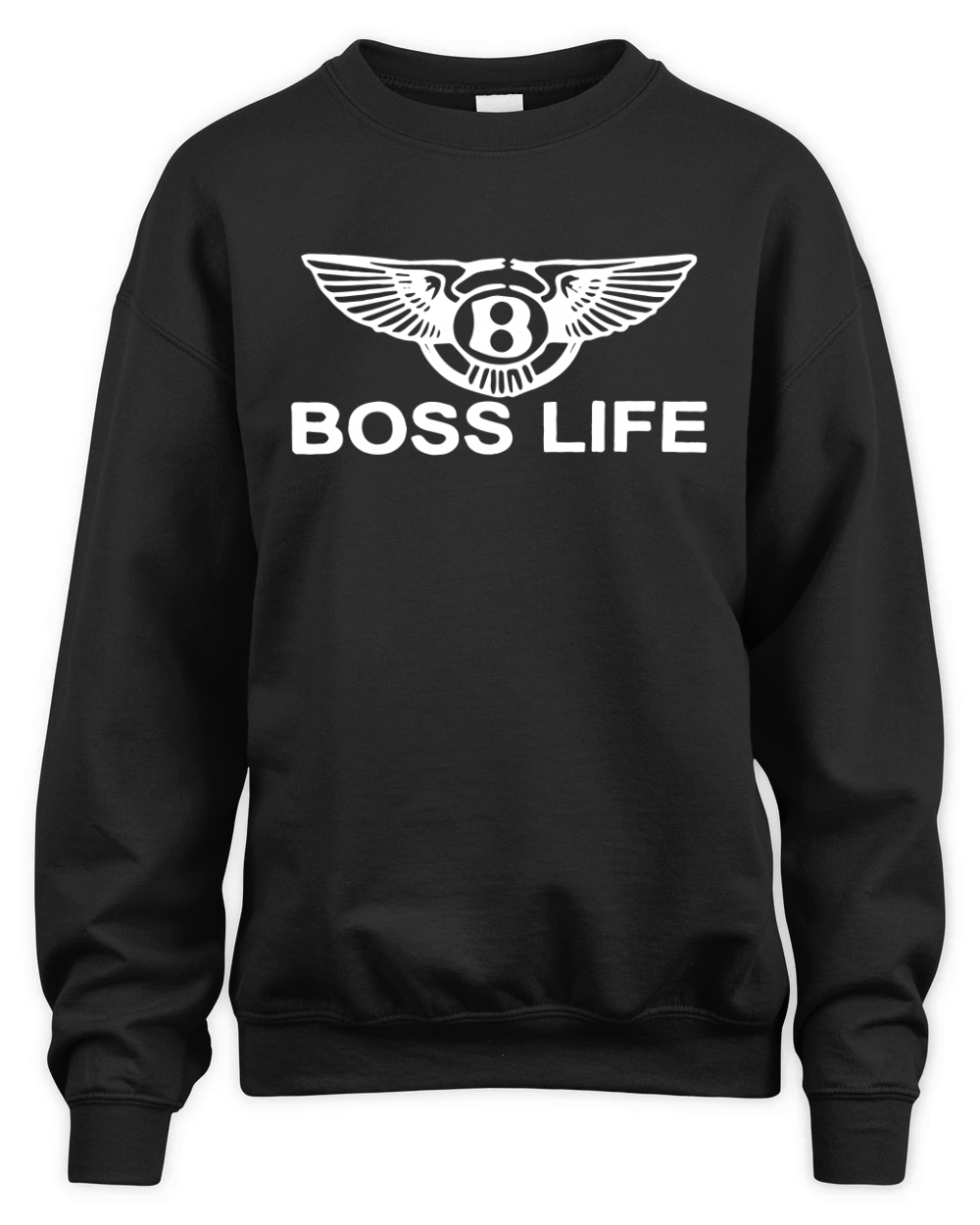 Boss Life T-Shirt Unisex Premium Crewneck Sweatshirt