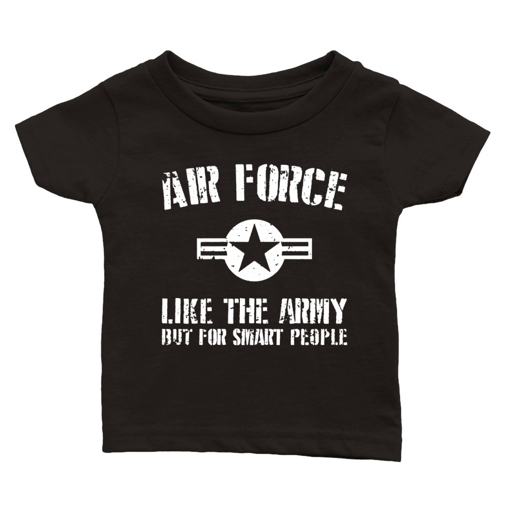 US Air Force like The Army But For Smart People Shirt Classic Baby Crewneck T-shirt