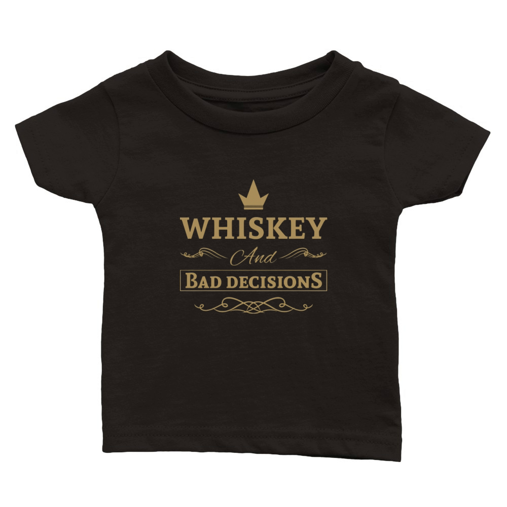 Whiskey and bad decisions Hoodies Classic Baby Crewneck T-shirt