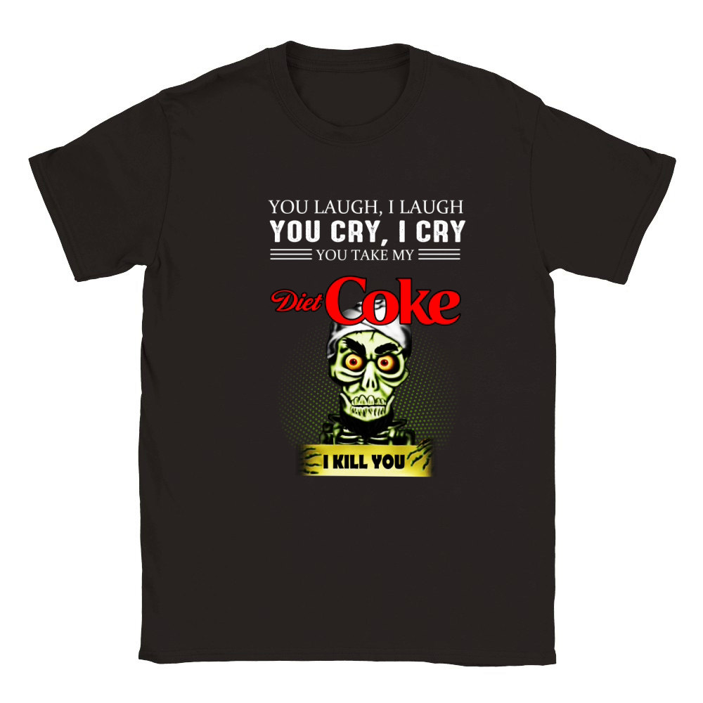 You laugh i laugh You cry i cry You take my diet coke I kill you Classic Kids Crewneck T-shirt