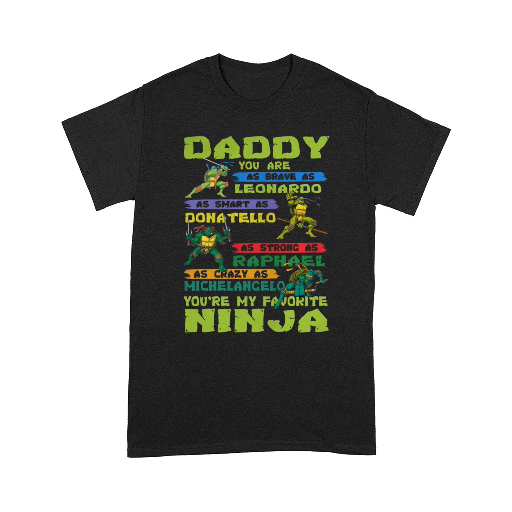 Ninja Turtles Daddy You Are My Favorite Ninja Comfort T-shirt