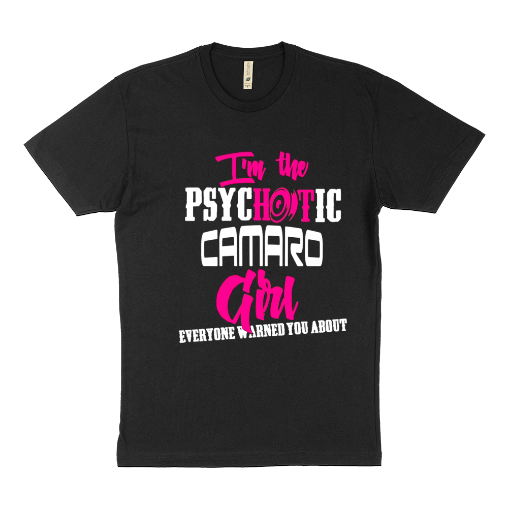 Camaro - Camaro - im the psychotic camaro girl T-Shirt Sustainable T-Shirt