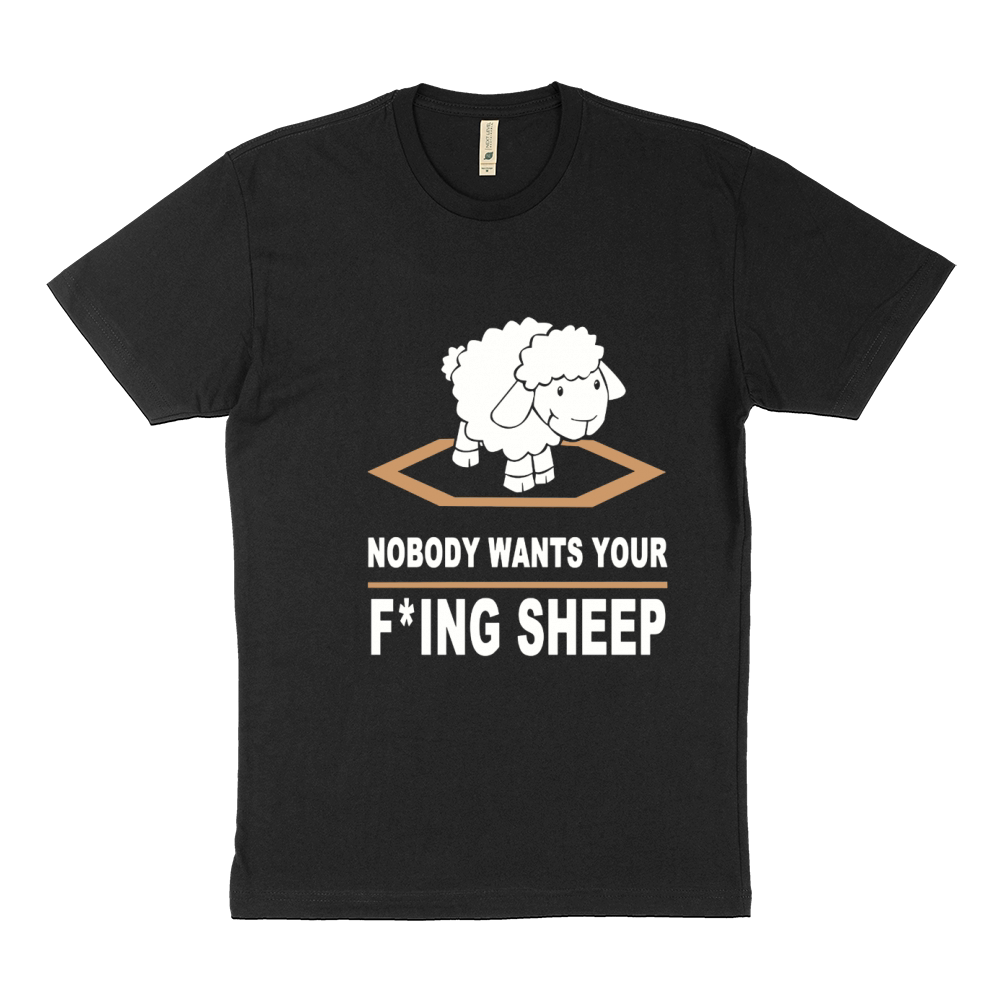 Nobody Wants Your F ing Sheep Sustainable T-Shirt