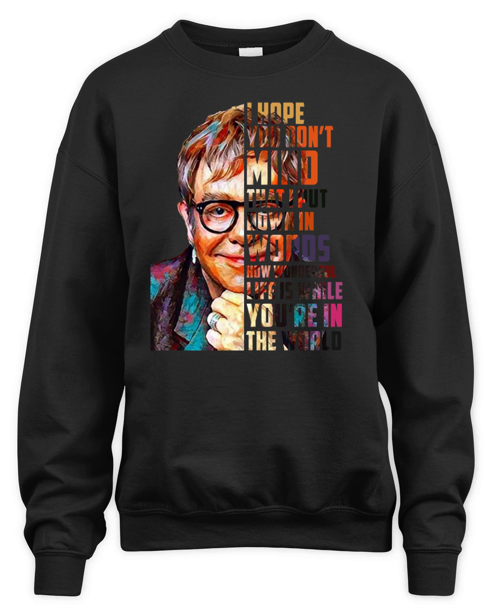 Elton John How Wonderful Life Is While You’re In The World shirt Unisex Premium Crewneck Sweatshirt