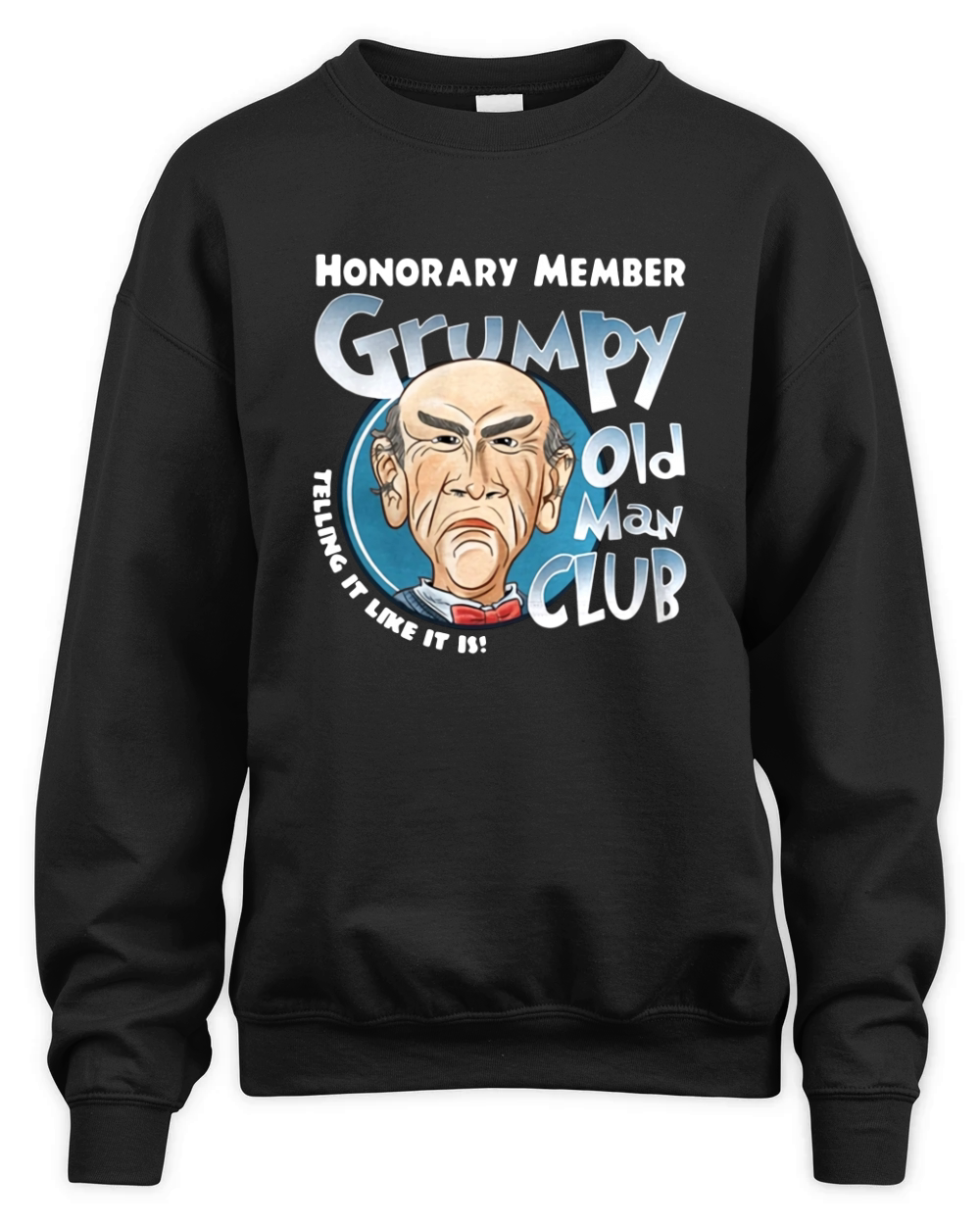 Honorary Member Grumpy Old Man Club Telling It Like It Is Walter Unisex Premium Crewneck Sweatshirt