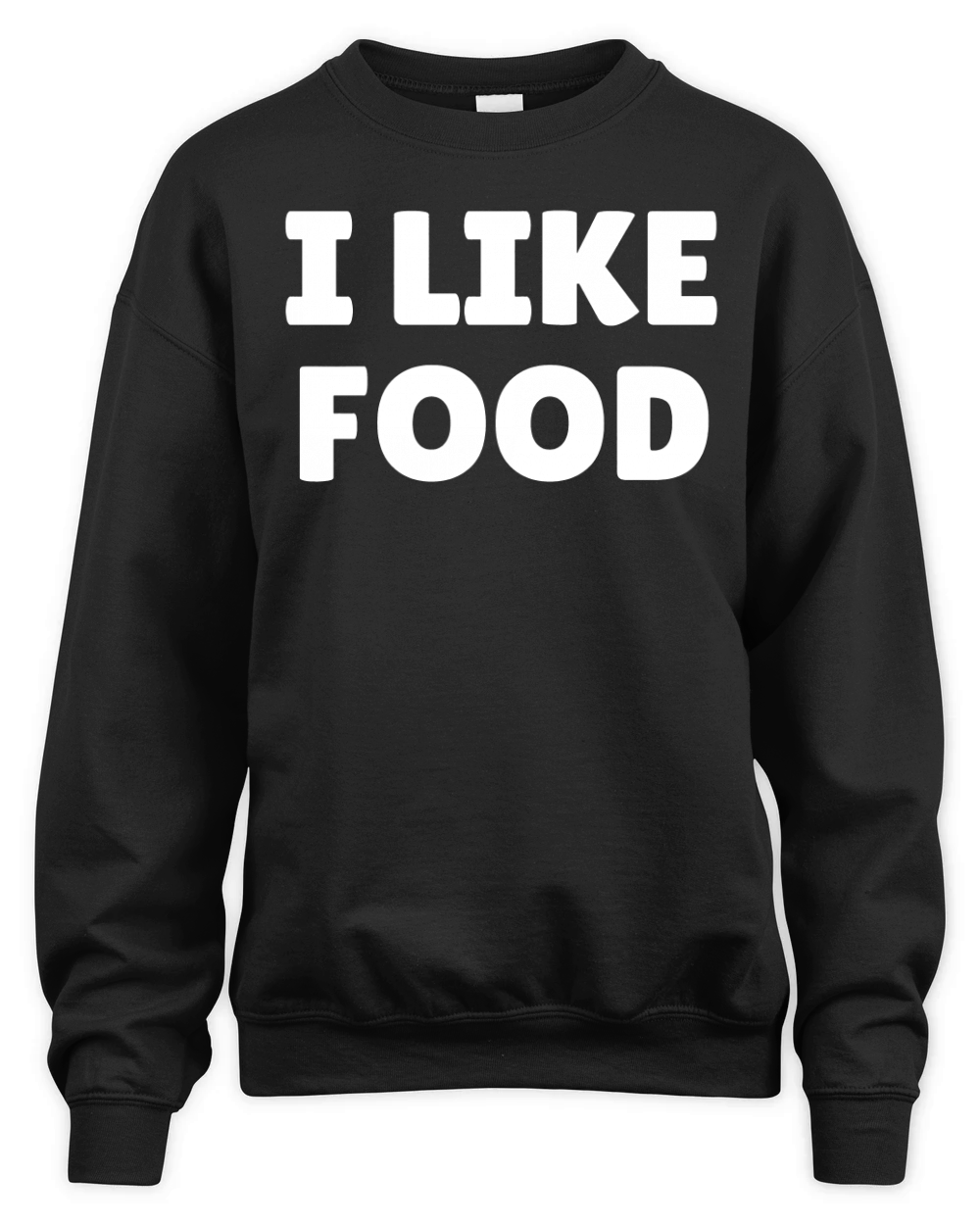 I LIKE FOOD Shirt for Food Lovers Unisex Premium Crewneck Sweatshirt