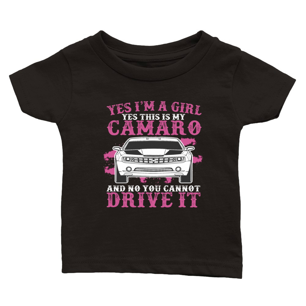 Yes I Am A Girl Yes This Is My Camaro LIMTED EDITION Classic Baby Crewneck T-shirt