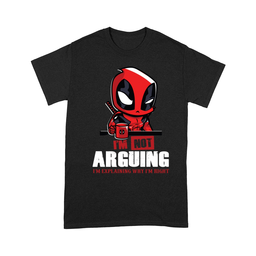 I'm Not Arguing-I'm Explaining Why I'm Right Comfort T-shirt