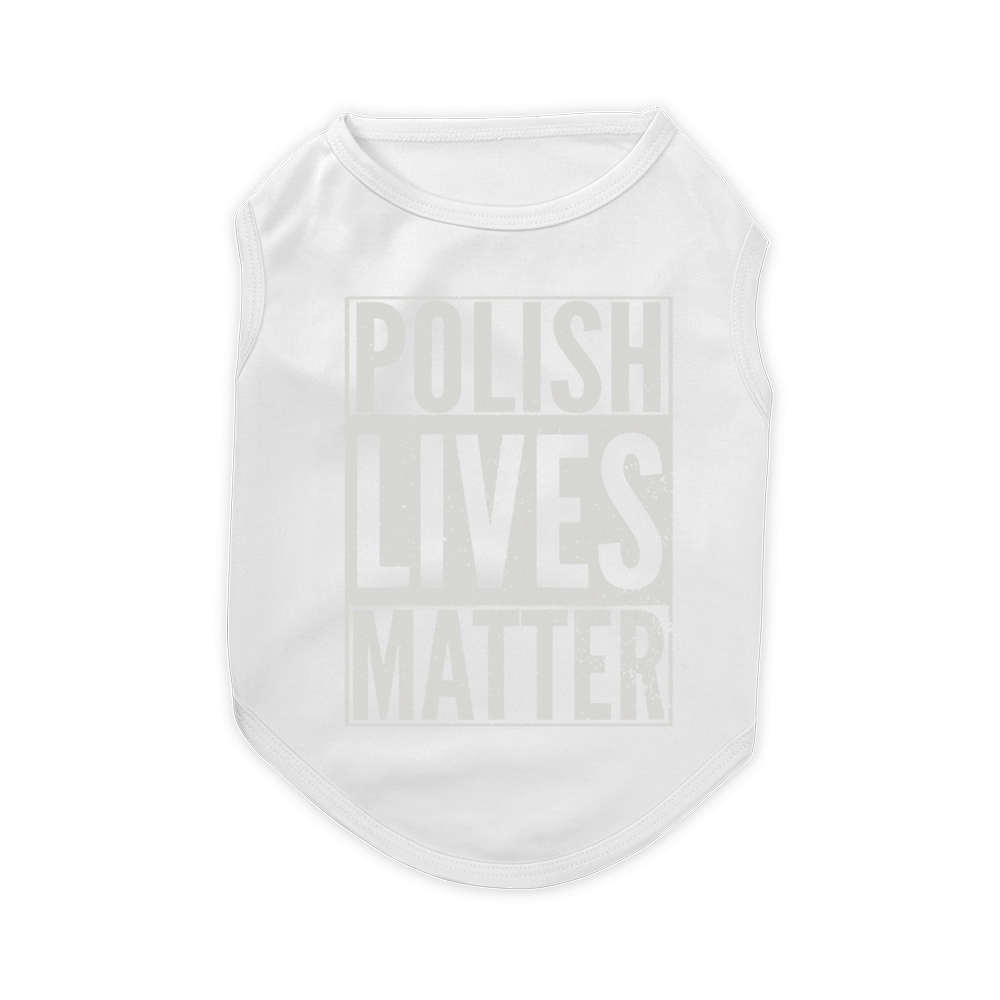 POLISH LIVES MATTER SHIRT Pet T-Shirt