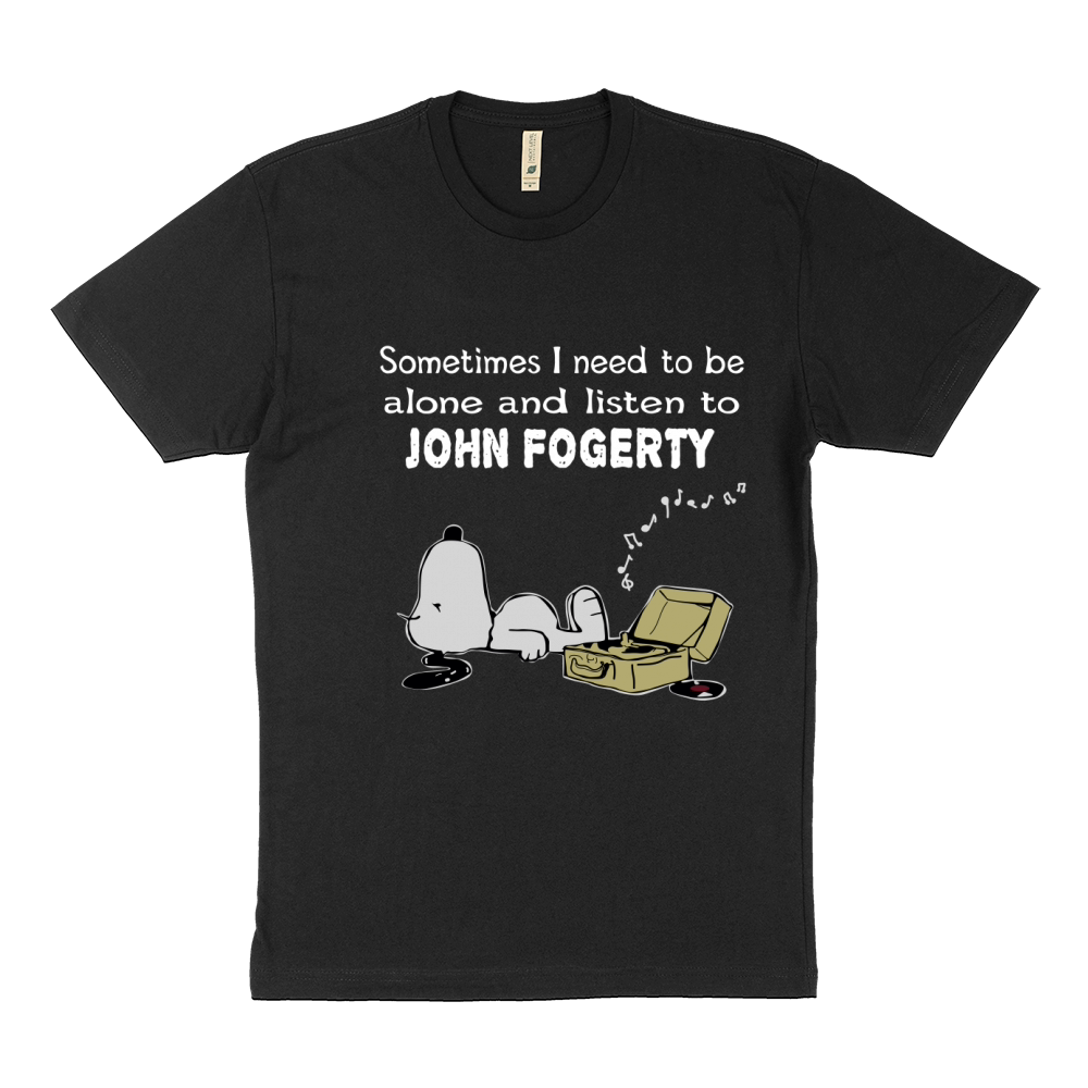 Sometimes I need to be alone and listen to John Fogerty Sustainable T-Shirt