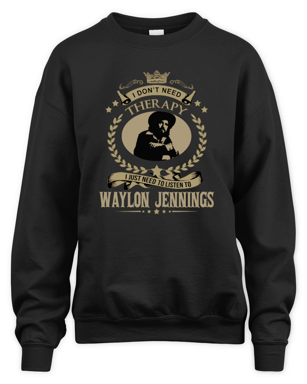 I Dont Need Therapy I Just Need To Listen To Waylon Jennings Unisex Premium Crewneck Sweatshirt