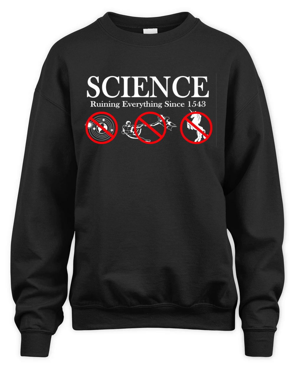 SCIENCE RUINING EVERYTHING SINCE 1543 Unisex Premium Crewneck Sweatshirt