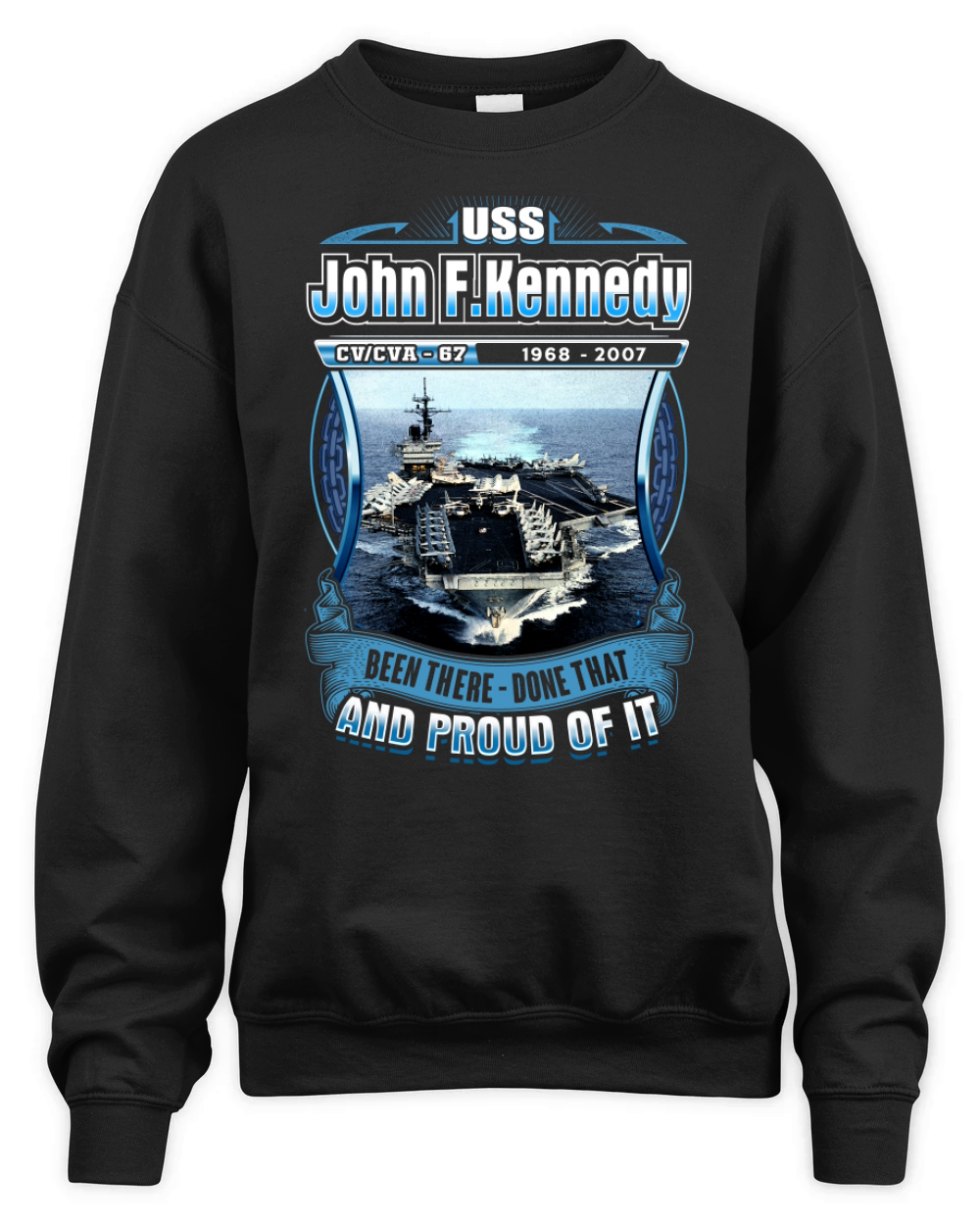 USS JOHN F. KENNEDY (CV-67) and proud of it Unisex Premium Crewneck Sweatshirt