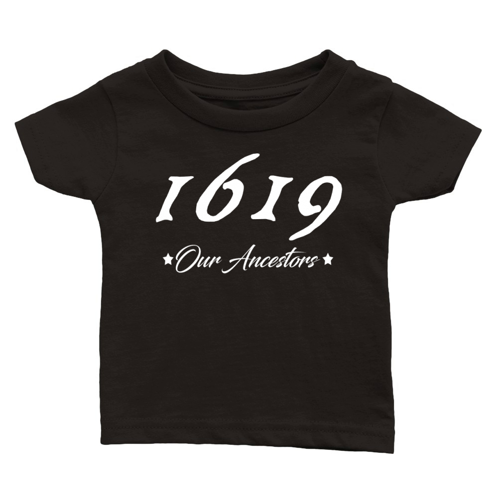1619- Our Ancestors Classic Baby Crewneck T-shirt