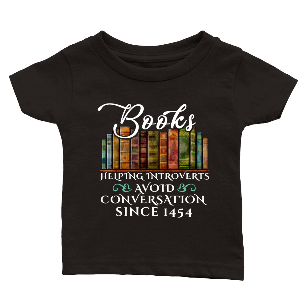 Since 1454 Books Helping Introverts Avoid Conversation shirt - Unisex Long Sleeve Classic Baby Crewneck T-shirt