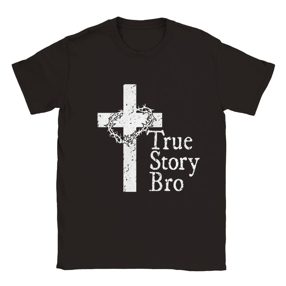 True Story Bro T Shirt for Christians who Love Jesus Classic Kids Crewneck T-shirt