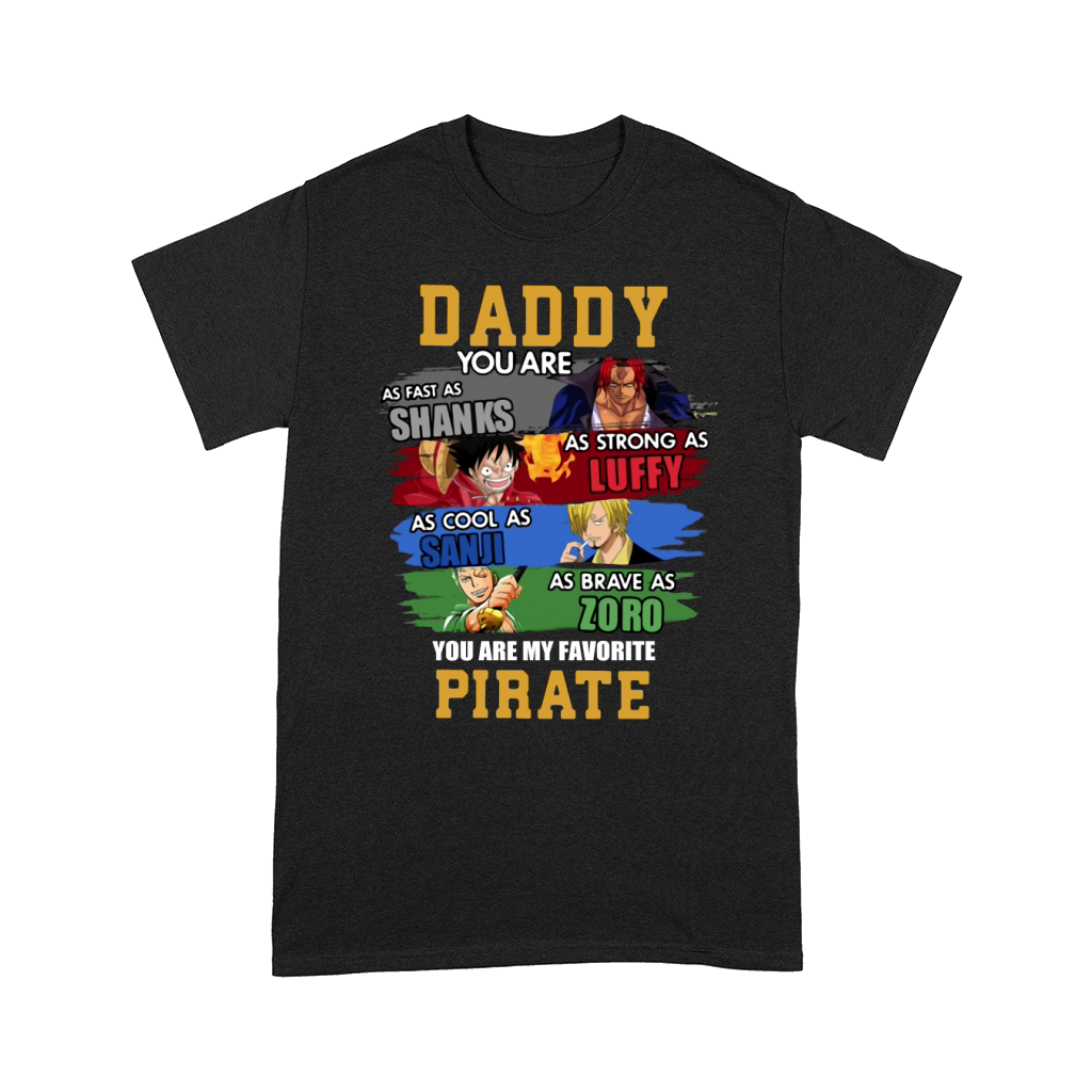 Daddy You Are Shanks Luffy Sanji Zoro You Are My Favorite Pirate Comfort T-shirt