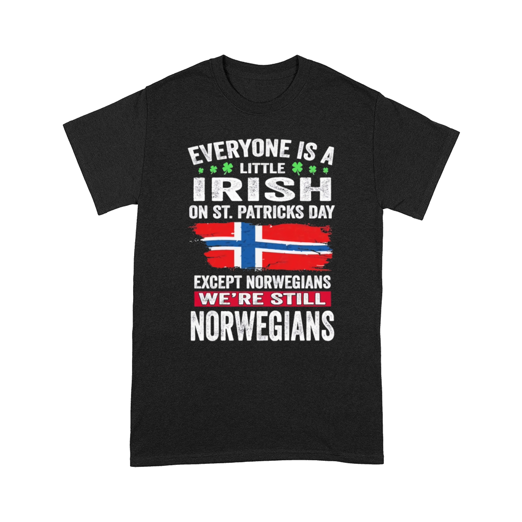 Everyone is a little Irish on St Patricks Day we are still Norwegians Comfort T-shirt