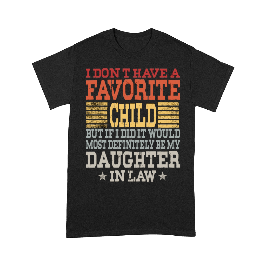 Favorite Child Most Definitely My Daughter In Law Comfort T-shirt