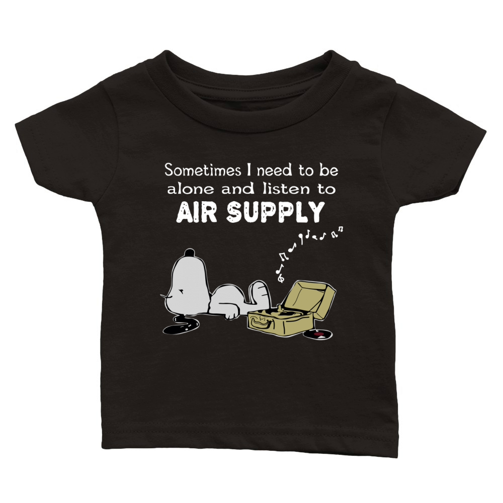 Sometimes I need to be alone and listen to Air Supply Classic Baby Crewneck T-shirt