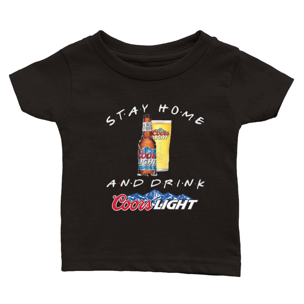 Stay home and drink Coors Light Coronavirus shirt Classic Baby Crewneck T-shirt